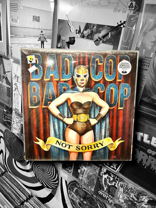 BAD COP/ BAD COP - NOT SORRY