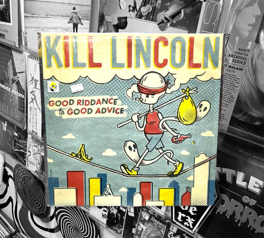 KILL LINCOLN - GOOD RIDDANCE TO GOOD ADVICE