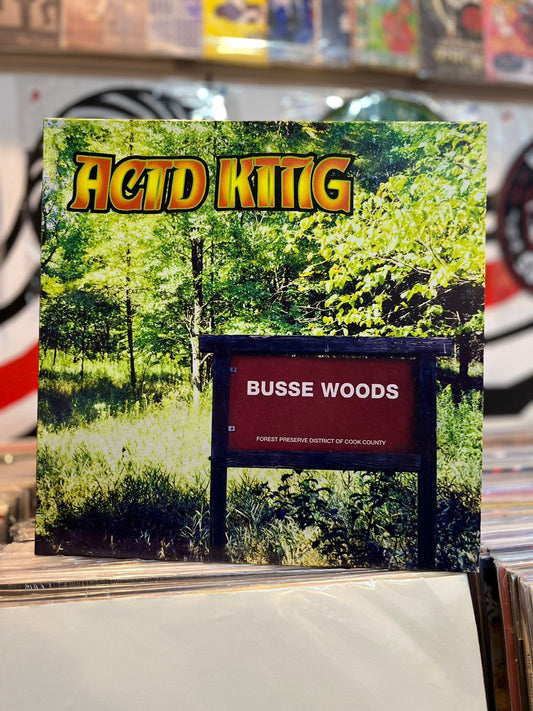 ACID KING - BUSSE WOODS